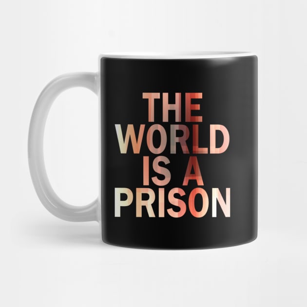 The World is a Prison (aurowoch 07) by The Glass Pixel